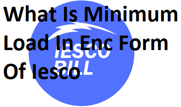 What Is Minimum Load In Enc Form Of Iesco